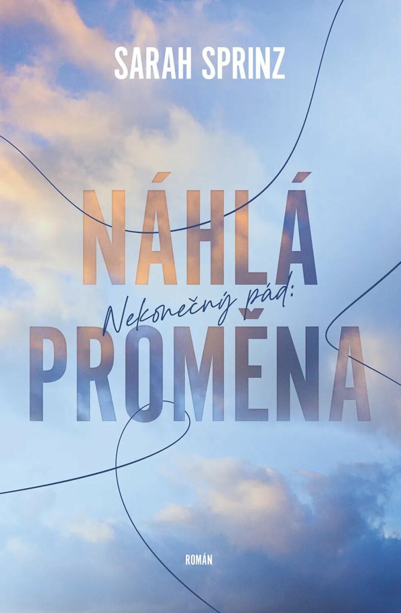 Nekonečný pád: Náhlá proměna