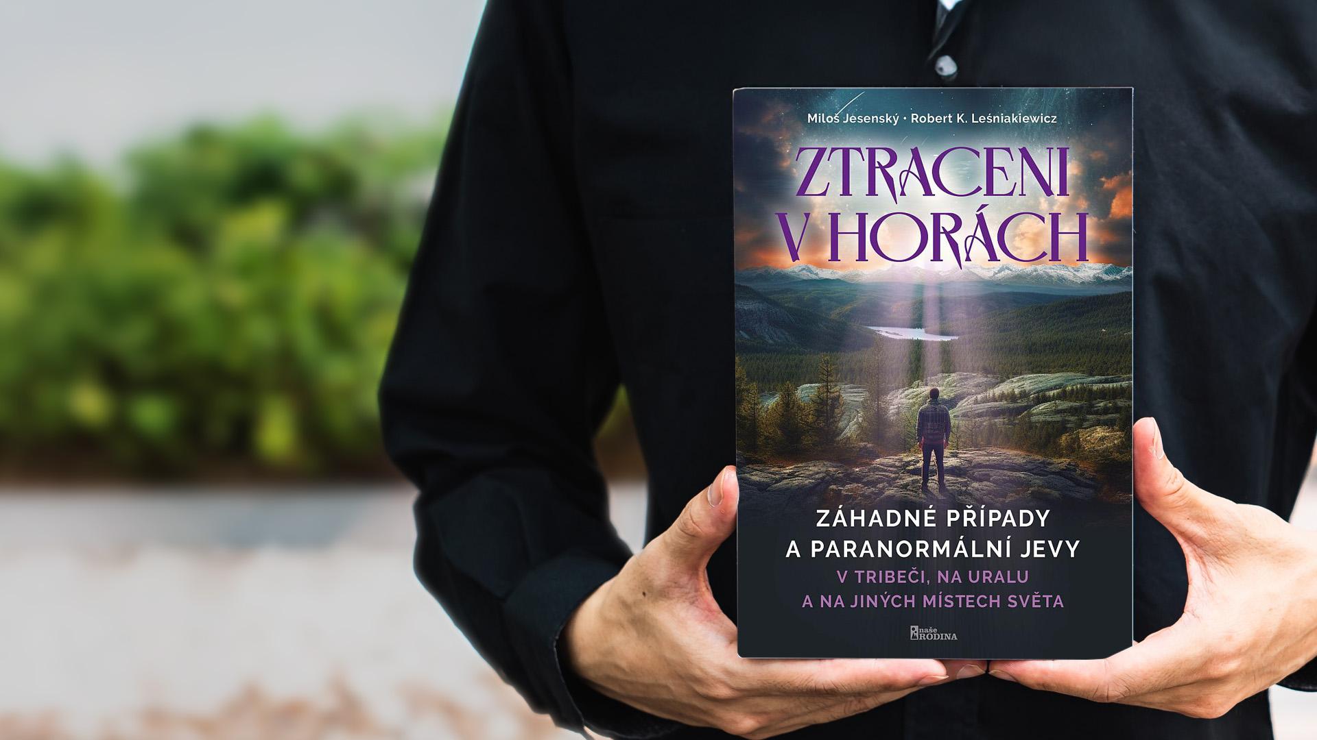 Ztraceni v horách - V Tribeči, na Uralu a na jiných místech světa