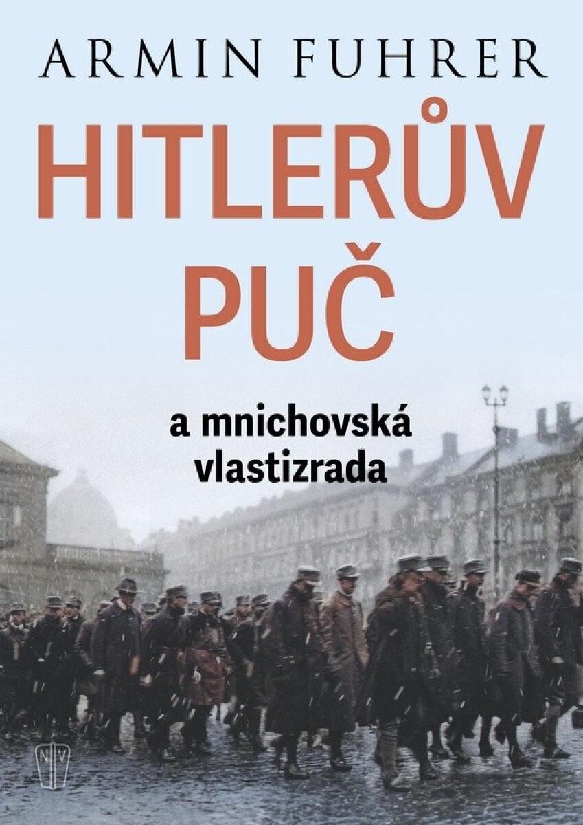 HITLERŮV PUČ a mnichovská vlastizrada