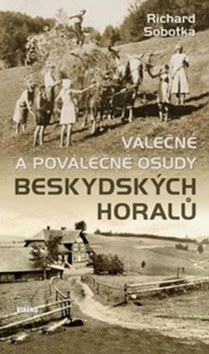 Válečné a poválečné osudy beskydských horalů